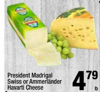 Super King Markets President Madrigal Swiss Or Ammerländer Havarti Cheese offer