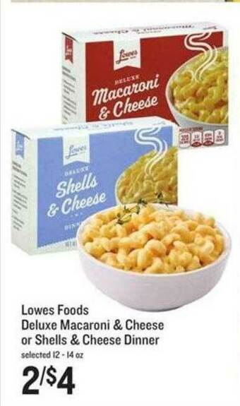 Lowes Foods Lowes Foods Deluxe Macaroni & Cheese Or Shells & Cheese Dinner offer