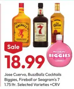 Stater Bros Jose Cuervo, BuzzBallz Cocktails Biggies, Fireball or Seagram's 7 offer