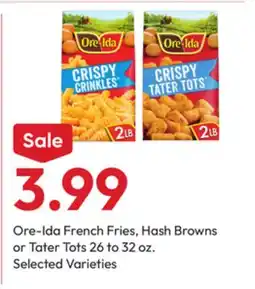 Stater Bros Ore-Ida French Fries, Hash Browns or Tater Tots offer