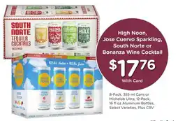 Ralphs High Noon, Jose Cuervo Sparkling, South Norte or Bonanza Wine Cocktail offer