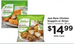 Ralphs Just Bare Chicken Nuggets or Strips offer