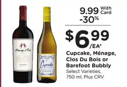 Ralphs Cupcake, Ménage, Clos Du Bois or Barefoot Bubbly offer
