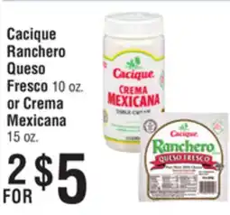 Smart & Final Cacique Ranchero Queso Fresco 10 oz. or Crema Mexicana 15 oz offer
