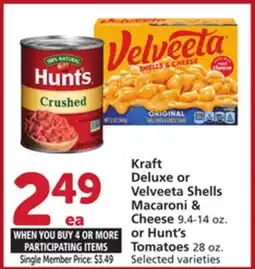 Albertsons Kraft Deluxe or Velveeta Shells Macaroni & Cheese 9.4-14 oz. or Hunt's Tomatoes 28 oz offer
