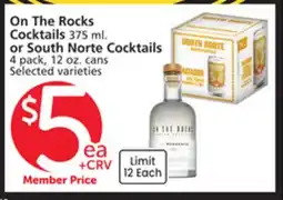Albertsons On The Rocks Cocktails 375 ml. or South Norte Cocktails 4 pack, 12 oz. cans offer
