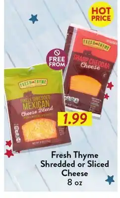 Fresh Thyme Fresh Thyme Shredded or Sliced Cheese offer