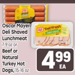 Tony’s Fresh Market Oscar Mayer Deli Shaved Lunchmeat Beef or Natural Turkey Hot Dogs offer