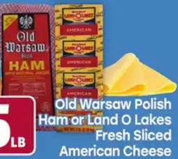Tony’s Fresh Market Old Warsaw Polish Ham or Land O Lakes Fresh Sliced American Cheese offer