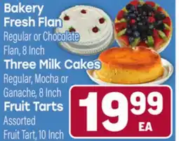 Tony’s Fresh Market Bakery Fresh Flan, Three Milk Cakes or Fruit Tarts offer