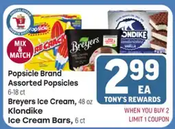 Tony’s Fresh Market Popsicle Brand Assorted Popsicles 6-18 ct Breyers Ice Cream, 48 oz Klondike Ice Cream Bars, 6 ct offer