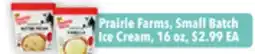 Tony’s Fresh Market Prairie Farms, Small Batch Ice Cream offer