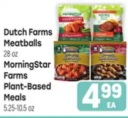 Tony’s Fresh Market Dutch Farms Meatballs, MorningStar Farms Plant-Based Meals offer