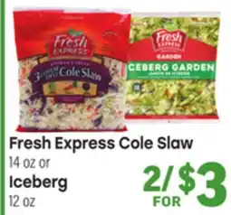 Tony’s Fresh Market Fresh Express Cole Slaw 14 oz or Iceberg 12 oz offer