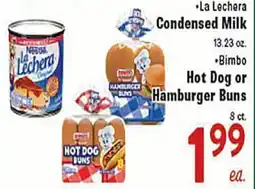 Rio Valley Market •La Lechera Condensed Milk - 13.23 oz. •Bimbo Hot Dog or Hamburger Buns - 8 ct offer