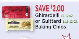 Heinen's Ghirardelli 10-12 OZ. or Guittard 11.5-12 OZ. Baking Chips offer