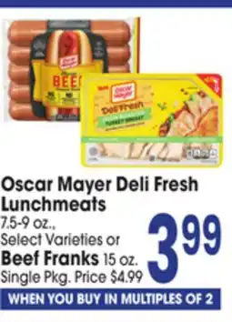 Jewel-Osco Oscar Mayer Deli Fresh Lunchmeats 7.5-9 oz., Oscar Mayer Beef Franks 15 oz offer