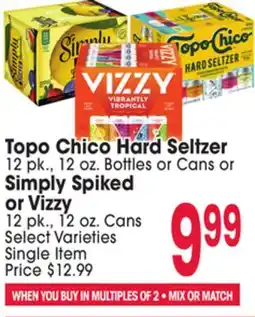 Jewel-Osco Topo Chico Hard Seltzer 12 pk., 12 oz. Bottles or Cans or Simply Spiked or Vizzy 12 pk., 12 oz. Cans offer