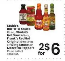 Albertsons Stubb's Bar-B-Q Sauce, Cholula Hot Sauce, Frank's RedHot Original or Wing Sauce, Mezzetta Peppers offer