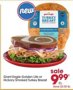 Giant Eagle Giant Eagle Golden Lite or Hickory Smoked Turkey Breast offer