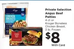 Kroger Private Selection Angus Beef Patties or Kroger Boneless Chicken Breast offer