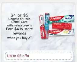 Walgreens Colgate or Hello Dental Care offer