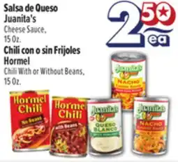 El Super Juanita's Cheese Sauce, 15 Oz. Hormel Chili With or Without Beans 15, Oz offer