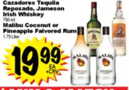 Superior Grocers Cazadores Tequila Reposado, Jameson Irish Whiskey, Malibu Coconut or Pineapple Flavor Rum offer