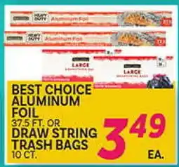 El Paso Grande BEST CHOICE ALUMINUM FOIL 37.5 FT. OR DRAW STRING TRASH BAGS offer