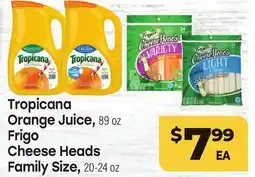 Tony’s Fresh Market Tropicana Orange Juice or Frigo Cheese Heads Family Size offer
