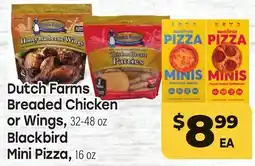Tony’s Fresh Market Dutch Farms Breaded Chicken or Wings, 32-48 oz or Blackbird Mini Pizza, 16 oz offer