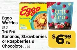 Tony’s Fresh Market Eggo Waffles, 24 ct & Trü Frü Bananas, Strawberries or Raspberries & Chocolate, 8 oz offer