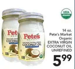 Pete's Fresh Market 14 oz. Pete's Market Organic EXTRA VIRGIN COCONUT OIL UNREFINED offer