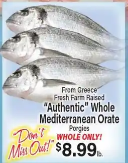 Angelo Caputo's Fresh Market From Greece Fresh Farm Raised Authentic Whole Mediterranean Orate Porgies offer
