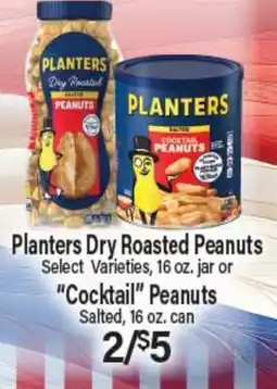 Angelo Caputo's Fresh Market Planters Dry Roasted Peanuts Select Varieties, 16 oz. jar or Cocktail Peanuts Salted, 16 oz. can offer