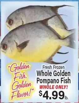 Angelo Caputo's Fresh Market Fresh Frozen Whole Golden Pompano Fish offer