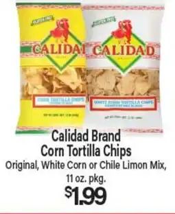Angelo Caputo's Fresh Market Calidad Brand Corn Tortilla Chips offer