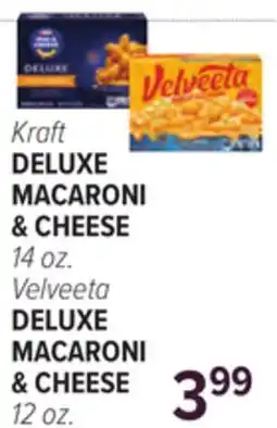 Cermak Fresh Market Kraft DELUXE MACARONI & CHEESE 14 oz. Velveeta DELUXE MACARONI & CHEESE 12 oz offer
