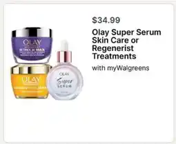 Walgreens Olay Super Serum Skin Care or Regenerist Treatments offer