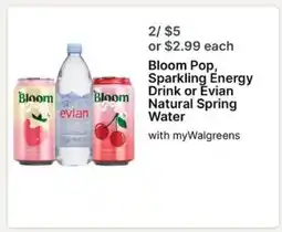 Walgreens Bloom Pop, Sparkling Energy Drink or Evian Natural Spring Water offer