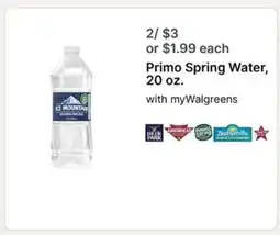 Walgreens Primo Spring Water, 20 oz offer