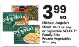 ACME Michael Angelo's Meals, 10-11 oz. pkg. or Signature SELECT Family Size Frozen Vegetables, 32 oz. pkg offer