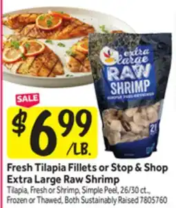 Stop&Shop Fresh Tilapia Fillets or Stop & Shop Extra Large Raw Shrimp offer