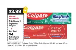 CVS Colgate Optic White Stain Fighter 3.8-4.2 oz, Max 6.3 oz, Total 3.3 oz or 2in1 4.6 oz toothpaste offer