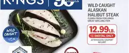 Kings Food Markets WILD CAUGHT ALASKAN HALIBUT STEAK offer