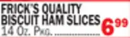 C Town FRICK'S QUALITY BISCUIT HAM SLICES offer