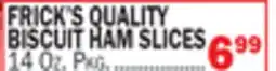 Bravo Supermarkets FRICK'S QUALITY BISCUIT HAM SLICES offer