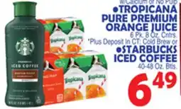 Bravo Supermarkets TROPICANA PURE PREMIUM ORANGE JUICE, STARBUCKS ICED COFFEE offer