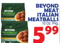 Bravo Supermarkets BEYOND MEAT ITALIAN MEATBALLS offer