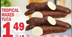 Bravo Supermarkets TROPICAL WAXED YUCA offer